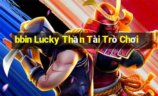 bbin Lucky Thần Tài Trò Chơi