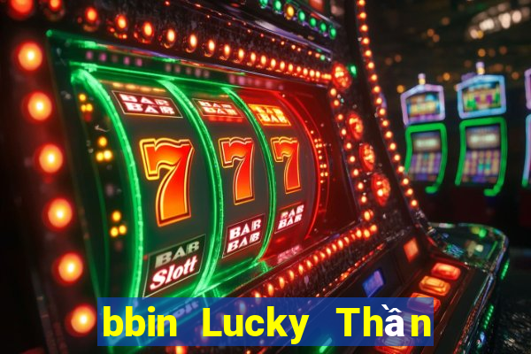 bbin Lucky Thần Tài Trò Chơi