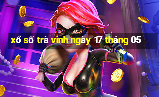 xổ số trà vinh ngày 17 tháng 05