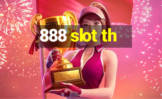 888 slot th