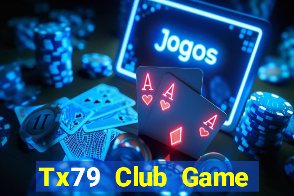 Tx79 Club Game Bài 247 Club