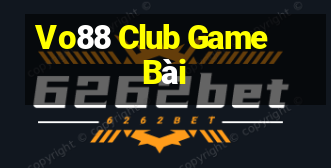 Vo88 Club Game Bài