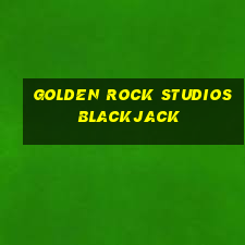 golden rock studios blackjack