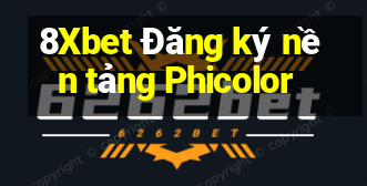 8Xbet Đăng ký nền tảng Phicolor