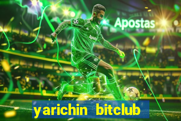 yarichin bitclub club chap 10