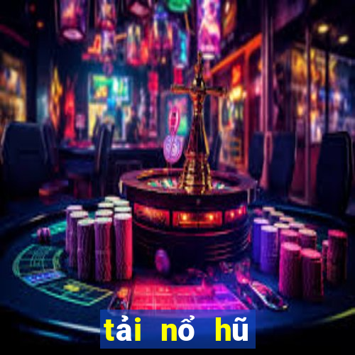 tải nổ hũ mới nhất