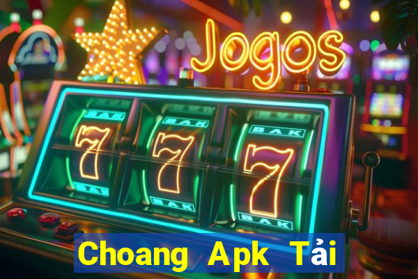 Choang Apk Tải Game Bài Nhất Vip