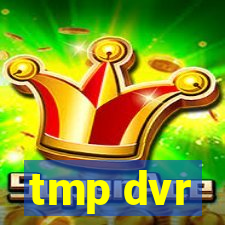 tmp dvr