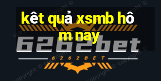 kêt quả xsmb hôm nay