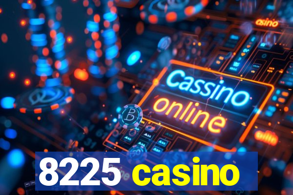 8225 casino