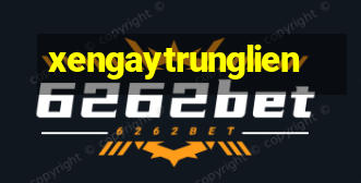 xengaytrunglien