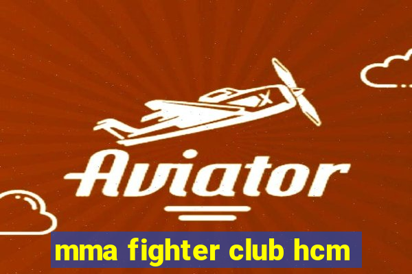 mma fighter club hcm