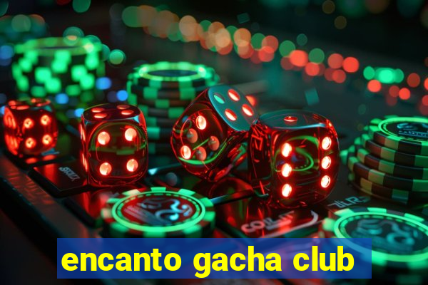 encanto gacha club