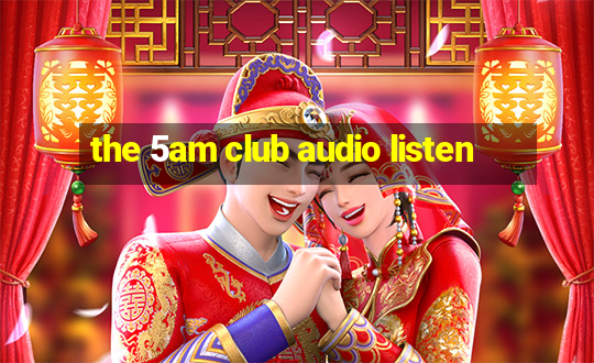 the 5am club audio listen