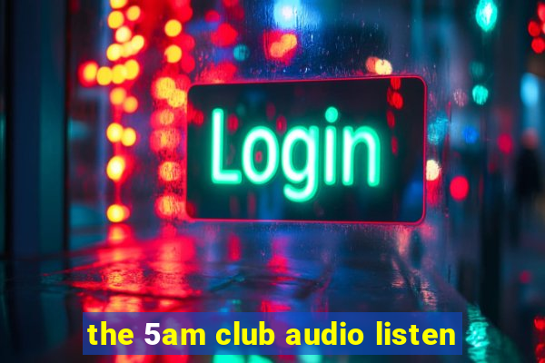 the 5am club audio listen