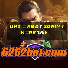 Link đăng ký Zowin Thưởng 199k