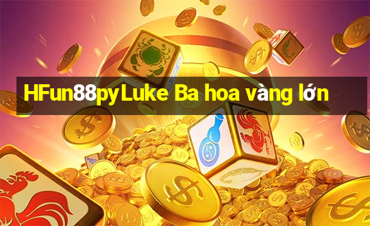 HFun88pyLuke Ba hoa vàng lớn