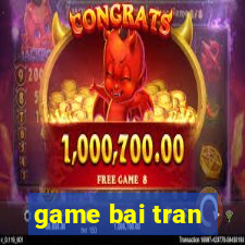 game bai tran