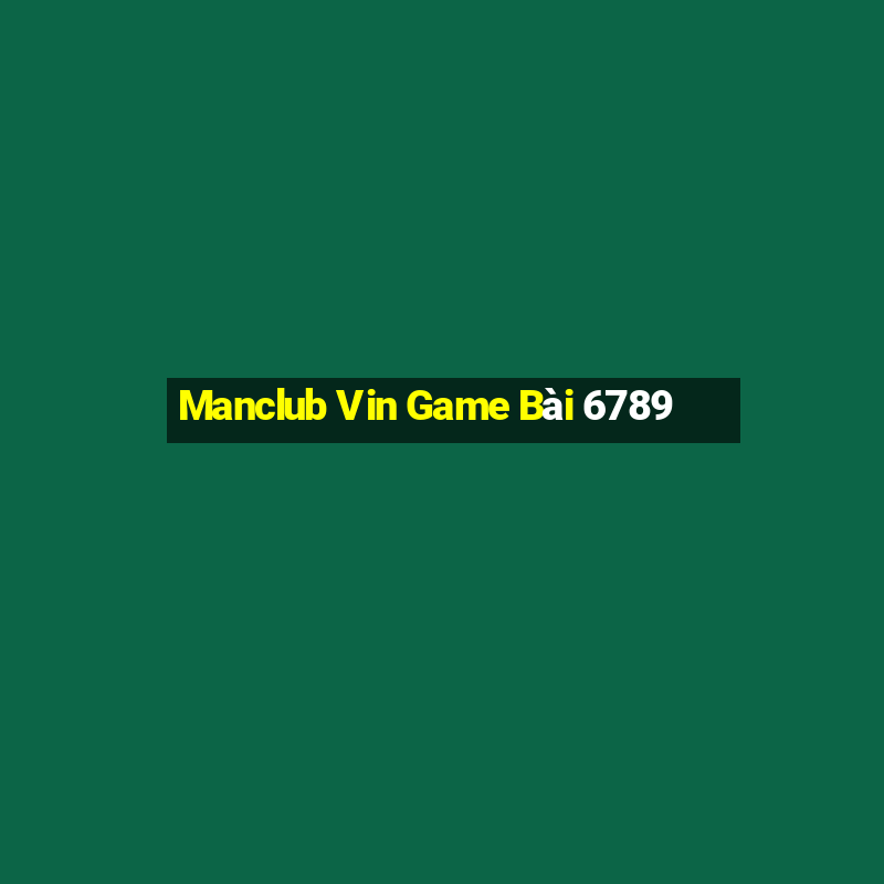 Manclub Vin Game Bài 6789