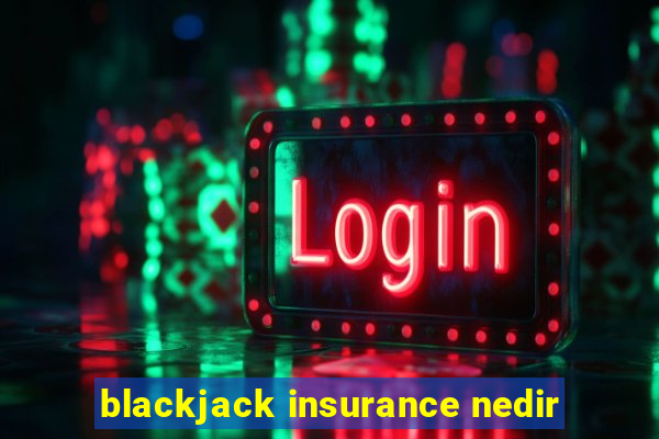 blackjack insurance nedir