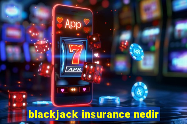 blackjack insurance nedir