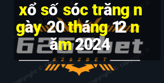 xổ số sóc trăng ngày 20 tháng 12 năm 2024