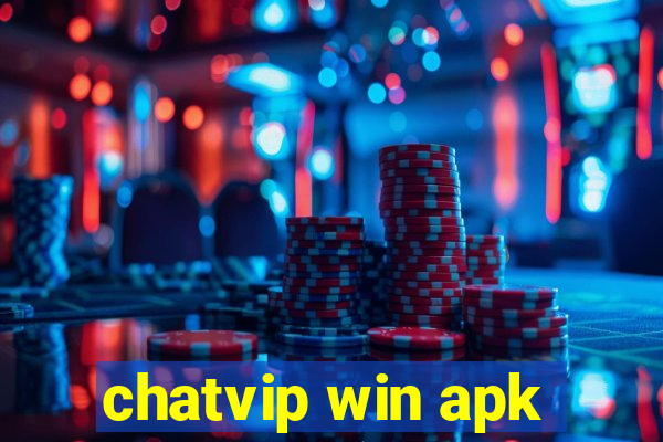 chatvip win apk