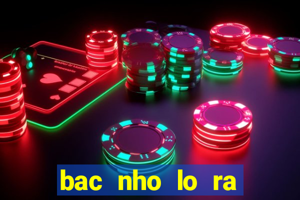 bac nho lo ra theo lo