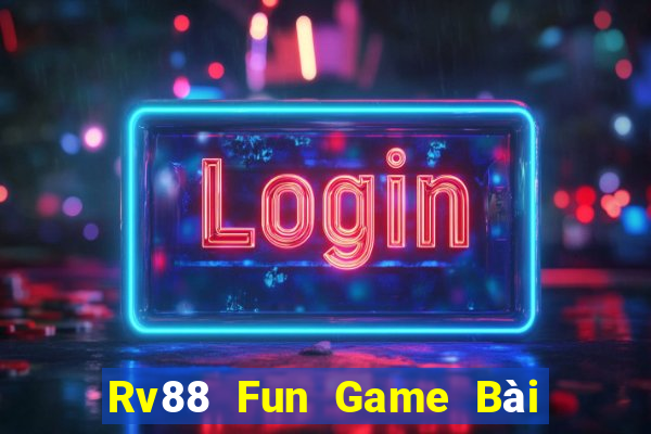 Rv88 Fun Game Bài Đổi Thưởng Go88