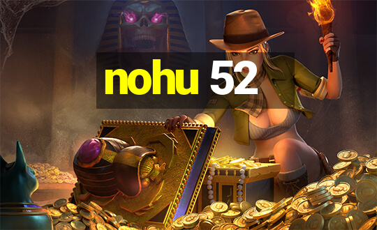 nohu 52