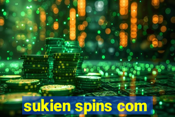 sukien spins com