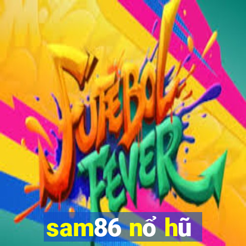 sam86 nổ hũ