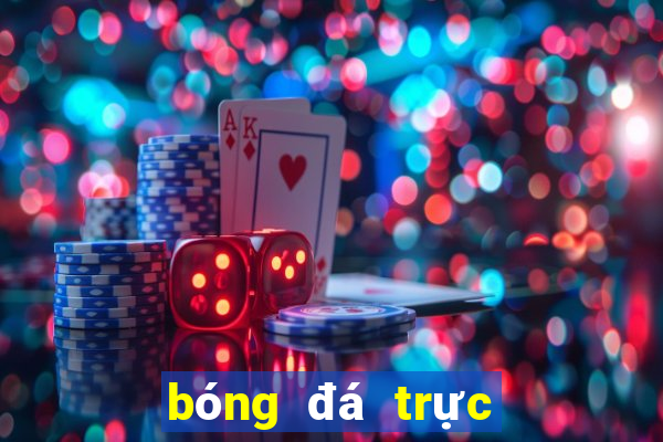 bóng đá trực tiếp trên mạng