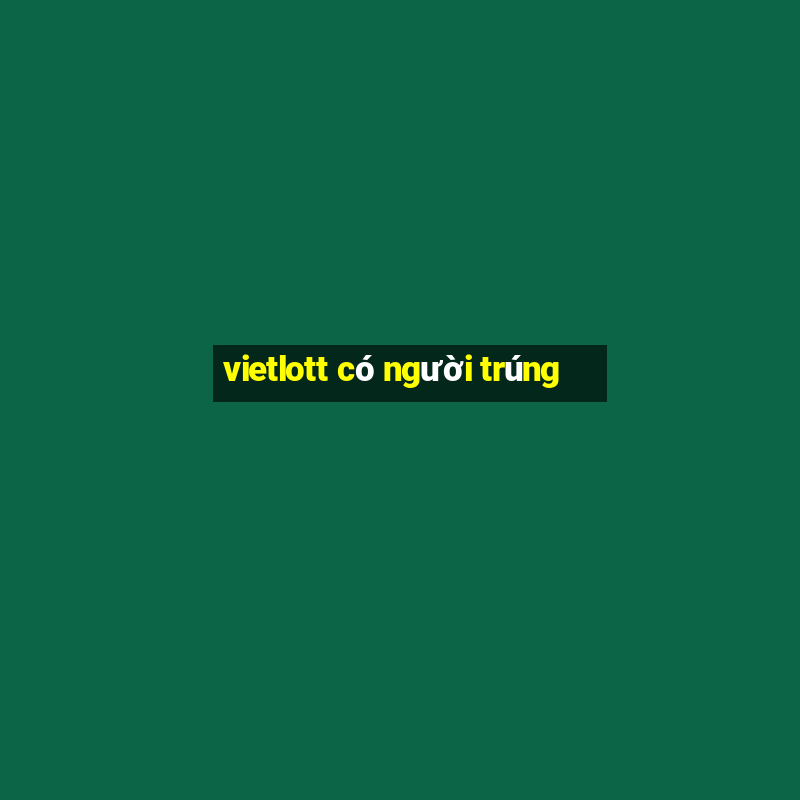 vietlott có người trúng