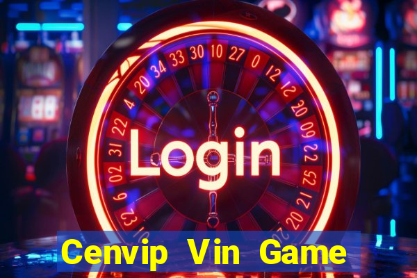 Cenvip Vin Game Bài Phái Mạnh