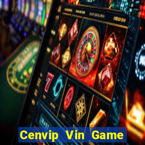 Cenvip Vin Game Bài Phái Mạnh