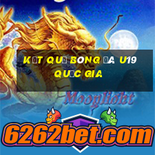 kết quả bóng đá u19 quốc gia