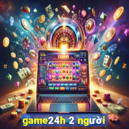 game24h 2 người