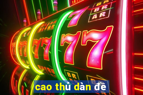 cao thủ dàn đề