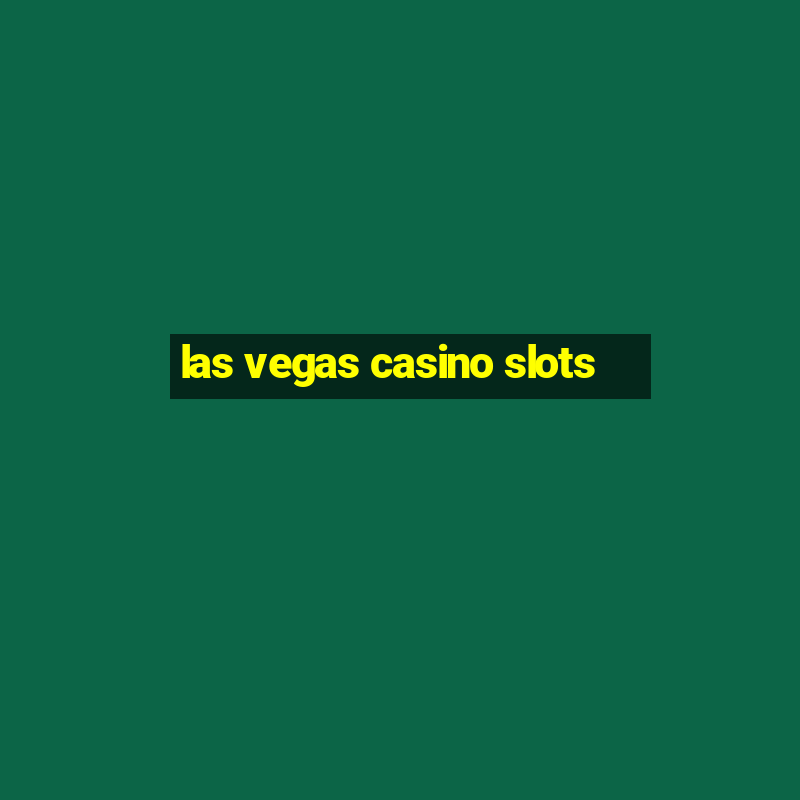 las vegas casino slots