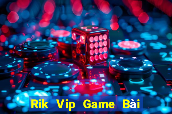 Rik Vip Game Bài Đổi Thưởng Caovietnet