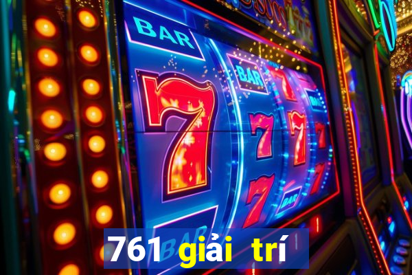 761 giải trí vui chơi game bài