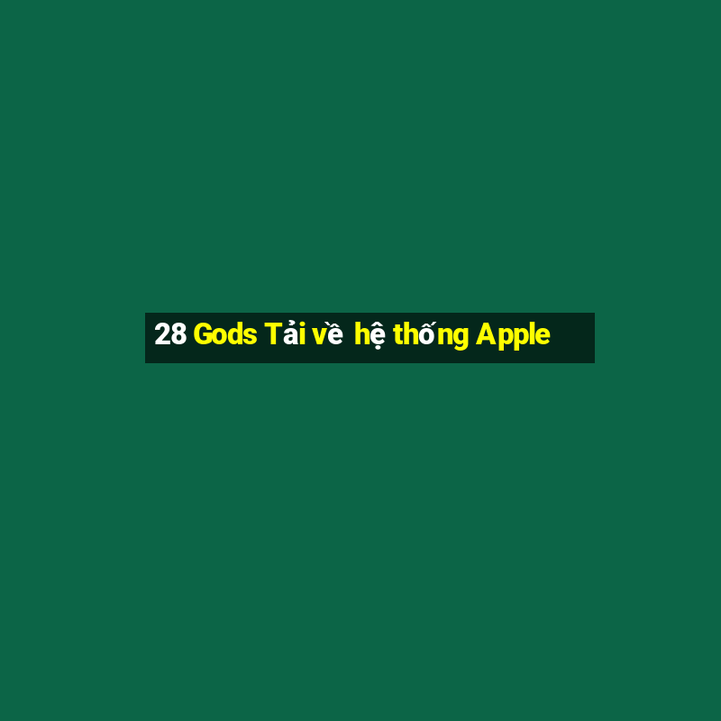 28 Gods Tải về hệ thống Apple