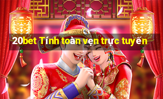 20bet Tính toàn vẹn trực tuyến