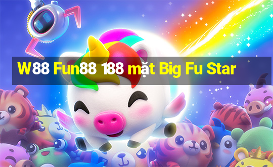 W88 Fun88 188 mặt Big Fu Star