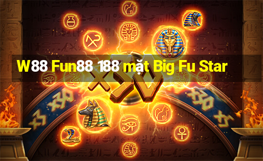 W88 Fun88 188 mặt Big Fu Star