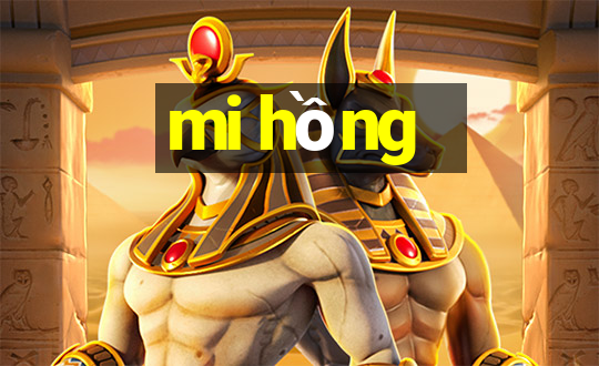 mi hồng