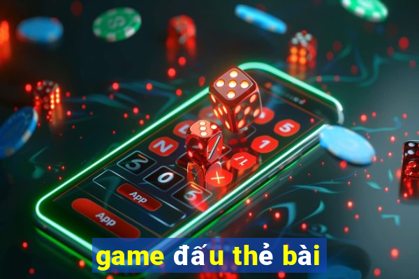 game đấu thẻ bài