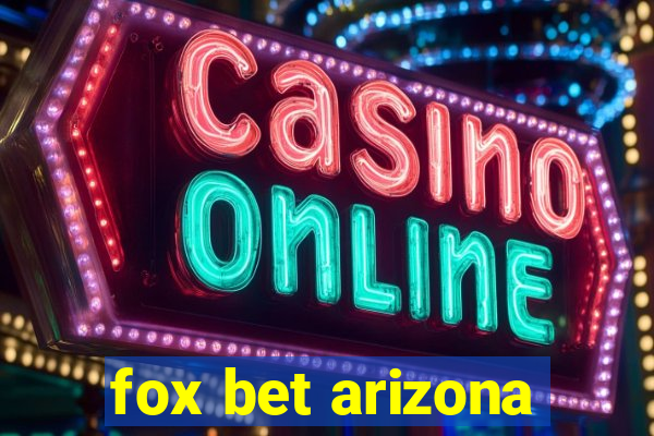 fox bet arizona