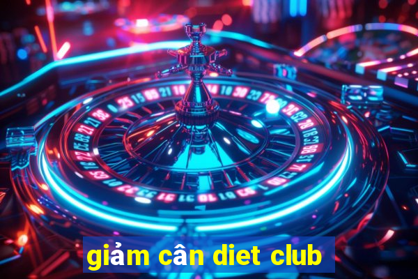 giảm cân diet club